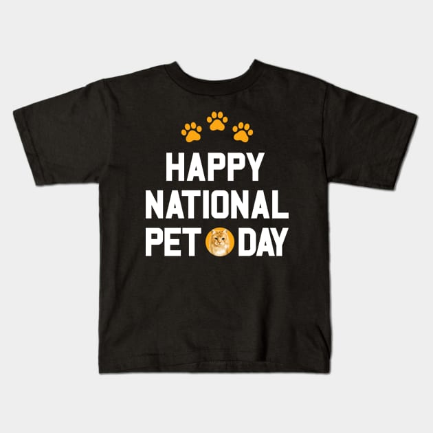 Happy National Pet Day Kids T-Shirt by Den Vector